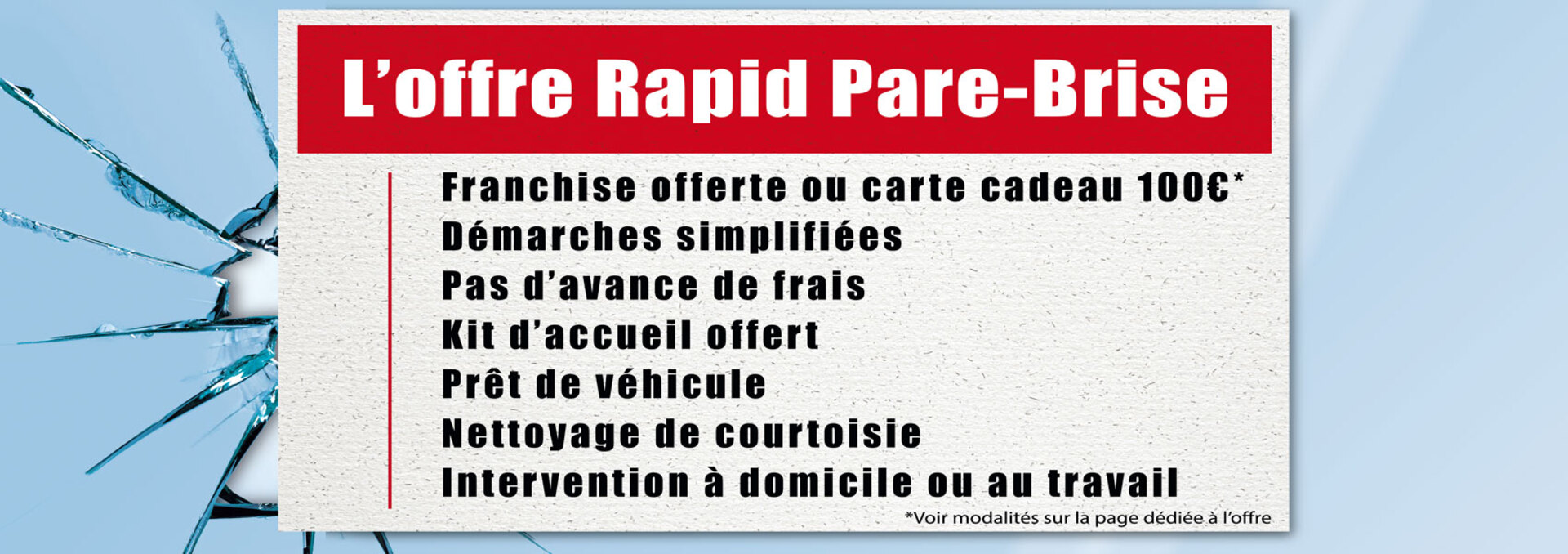 L' offre Rapid Pare-Brise : franchise offerte ou carte cadeau 100€ + intervention à domicile ou au travail